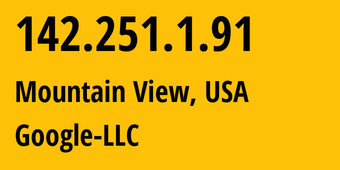 IP-адрес 142.251.1.91 (Маунтин-Вью, Калифорния, США) определить местоположение, координаты на карте, ISP провайдер AS15169 Google-LLC // кто провайдер айпи-адреса 142.251.1.91