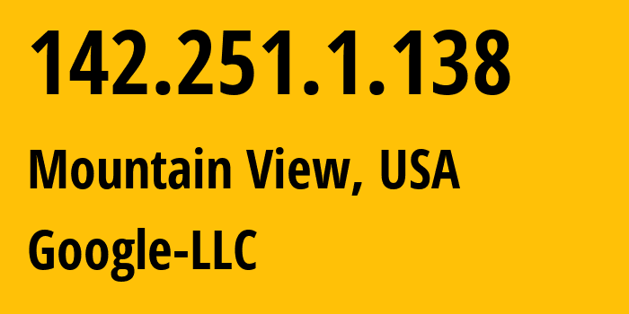 IP-адрес 142.251.1.138 (Маунтин-Вью, Калифорния, США) определить местоположение, координаты на карте, ISP провайдер AS15169 Google-LLC // кто провайдер айпи-адреса 142.251.1.138