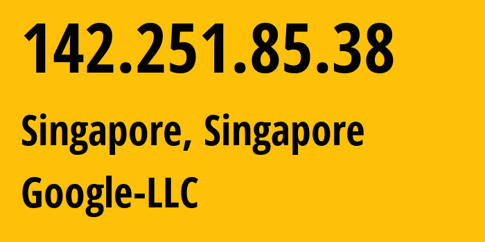 IP address 142.251.85.38 (Singapore, North West, Singapore) get location, coordinates on map, ISP provider AS15169 Google-LLC // who is provider of ip address 142.251.85.38, whose IP address