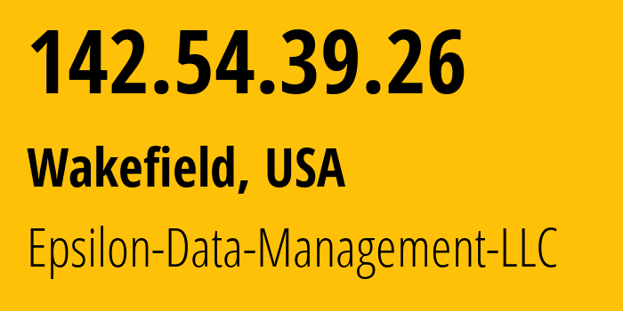 IP-адрес 142.54.39.26 (Wakefield, Массачусетс, США) определить местоположение, координаты на карте, ISP провайдер AS396292 Epsilon-Data-Management-LLC // кто провайдер айпи-адреса 142.54.39.26