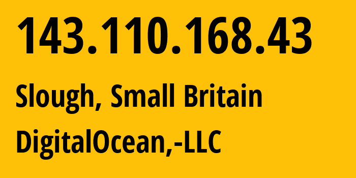 IP-адрес 143.110.168.43 (Слау, Англия, Мелкобритания) определить местоположение, координаты на карте, ISP провайдер AS14061 DigitalOcean,-LLC // кто провайдер айпи-адреса 143.110.168.43