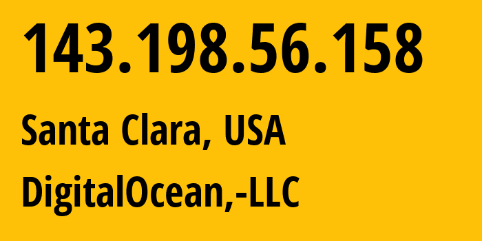 IP address 143.198.56.158 (Santa Clara, California, USA) get location, coordinates on map, ISP provider AS14061 DigitalOcean,-LLC // who is provider of ip address 143.198.56.158, whose IP address