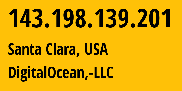 IP address 143.198.139.201 (Santa Clara, California, USA) get location, coordinates on map, ISP provider AS14061 DigitalOcean,-LLC // who is provider of ip address 143.198.139.201, whose IP address