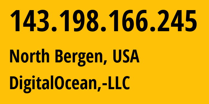 IP-адрес 143.198.166.245 (North Bergen, Нью-Джерси, США) определить местоположение, координаты на карте, ISP провайдер AS14061 DigitalOcean,-LLC // кто провайдер айпи-адреса 143.198.166.245