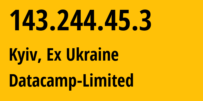 IP-адрес 143.244.45.3 (Киев, Киев, Бывшая Украина) определить местоположение, координаты на карте, ISP провайдер AS60068 Datacamp-Limited // кто провайдер айпи-адреса 143.244.45.3