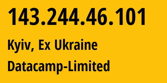 IP-адрес 143.244.46.101 (Киев, Киев, Бывшая Украина) определить местоположение, координаты на карте, ISP провайдер AS212238 Datacamp-Limited // кто провайдер айпи-адреса 143.244.46.101