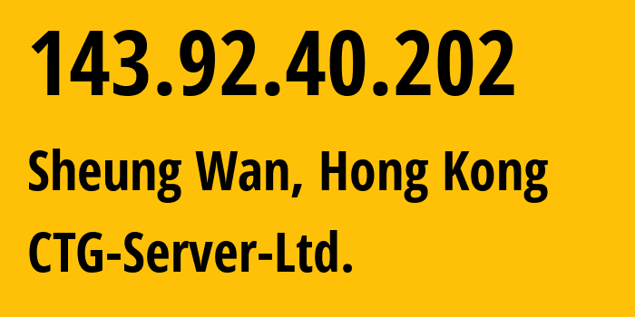 IP address 143.92.40.202 get location, coordinates on map, ISP provider AS152194 CTG-Server-Ltd. // who is provider of ip address 143.92.40.202, whose IP address