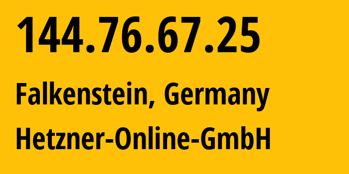 IP-адрес 144.76.67.25 (Гёрвиль, Баден-Вюртемберг, Германия) определить местоположение, координаты на карте, ISP провайдер AS24940 Hetzner-Online-GmbH // кто провайдер айпи-адреса 144.76.67.25