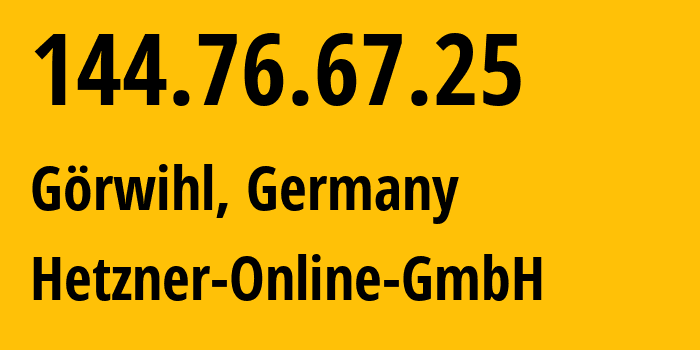 IP address 144.76.67.25 (Görwihl, Baden-Wurttemberg, Germany) get location, coordinates on map, ISP provider AS24940 Hetzner-Online-GmbH // who is provider of ip address 144.76.67.25, whose IP address