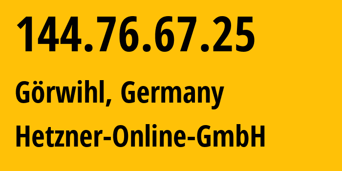 IP-адрес 144.76.67.25 (Гёрвиль, Баден-Вюртемберг, Германия) определить местоположение, координаты на карте, ISP провайдер AS24940 Hetzner-Online-GmbH // кто провайдер айпи-адреса 144.76.67.25