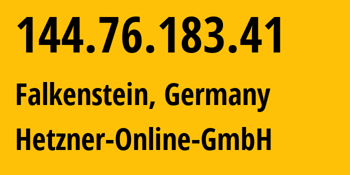 IP-адрес 144.76.183.41 (Фалькенштайн, Саксония, Германия) определить местоположение, координаты на карте, ISP провайдер AS24940 Hetzner-Online-GmbH // кто провайдер айпи-адреса 144.76.183.41