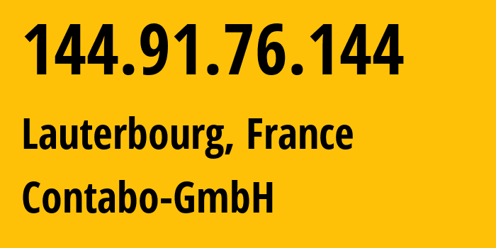 IP-адрес 144.91.76.144 (Lauterbourg, Гранд-Эст, Франция) определить местоположение, координаты на карте, ISP провайдер AS51167 Contabo-GmbH // кто провайдер айпи-адреса 144.91.76.144