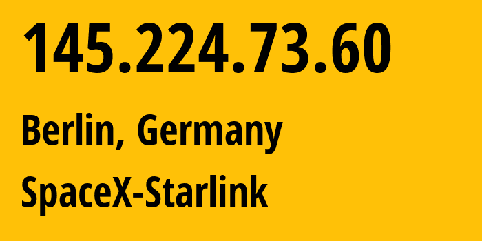 IP-адрес 145.224.73.60 (Берлин, Берлин, Германия) определить местоположение, координаты на карте, ISP провайдер AS14593 SpaceX-Starlink // кто провайдер айпи-адреса 145.224.73.60