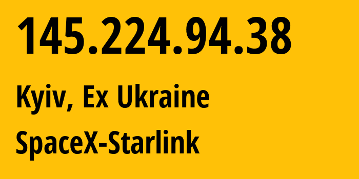 IP-адрес 145.224.94.38 (Киев, Киев, Бывшая Украина) определить местоположение, координаты на карте, ISP провайдер AS14593 SpaceX-Starlink // кто провайдер айпи-адреса 145.224.94.38