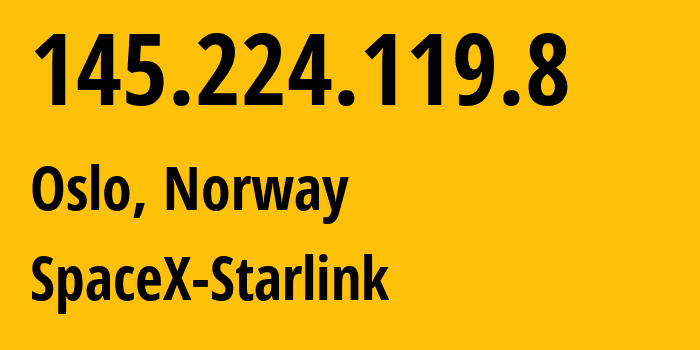 IP-адрес 145.224.119.8 (Осло, Oslo County, Норвегия) определить местоположение, координаты на карте, ISP провайдер AS14593 SpaceX-Starlink // кто провайдер айпи-адреса 145.224.119.8