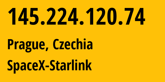 IP address 145.224.120.74 (Prague, Hlavní město Praha, Czechia) get location, coordinates on map, ISP provider AS14593 SpaceX-Starlink // who is provider of ip address 145.224.120.74, whose IP address