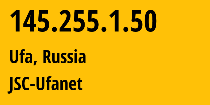 IP-адрес 145.255.1.50 (Уфа, Башкортостан, Россия) определить местоположение, координаты на карте, ISP провайдер AS24955 JSC-Ufanet // кто провайдер айпи-адреса 145.255.1.50