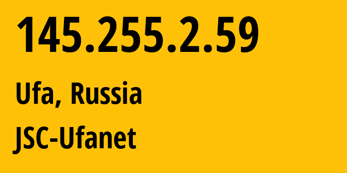 IP-адрес 145.255.2.59 (Уфа, Башкортостан, Россия) определить местоположение, координаты на карте, ISP провайдер AS24955 JSC-Ufanet // кто провайдер айпи-адреса 145.255.2.59