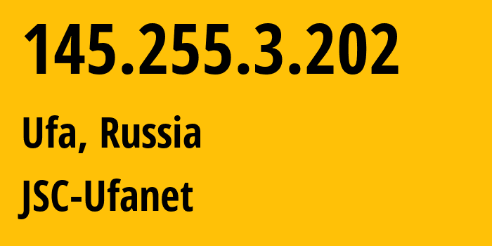 IP address 145.255.3.202 (Ufa, Bashkortostan Republic, Russia) get location, coordinates on map, ISP provider AS24955 JSC-Ufanet // who is provider of ip address 145.255.3.202, whose IP address