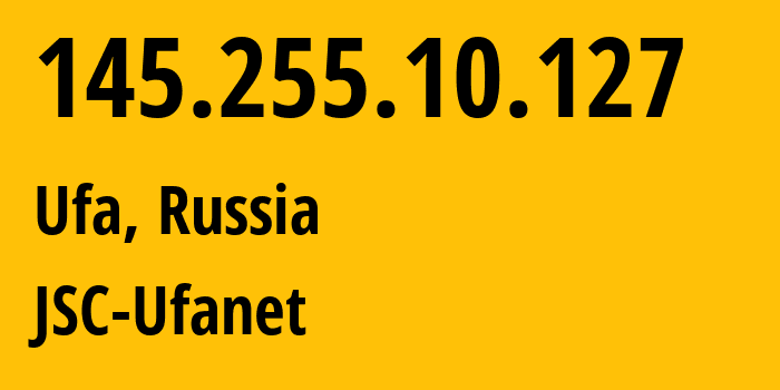 IP-адрес 145.255.10.127 (Уфа, Башкортостан, Россия) определить местоположение, координаты на карте, ISP провайдер AS24955 JSC-Ufanet // кто провайдер айпи-адреса 145.255.10.127