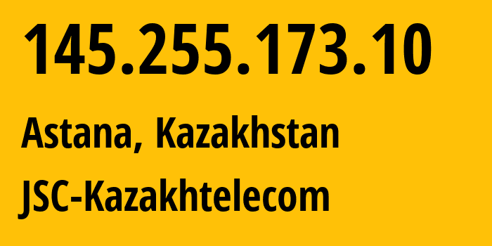 IP-адрес 145.255.173.10 (Астана, Город Астана, Казахстан) определить местоположение, координаты на карте, ISP провайдер AS9198 JSC-Kazakhtelecom // кто провайдер айпи-адреса 145.255.173.10