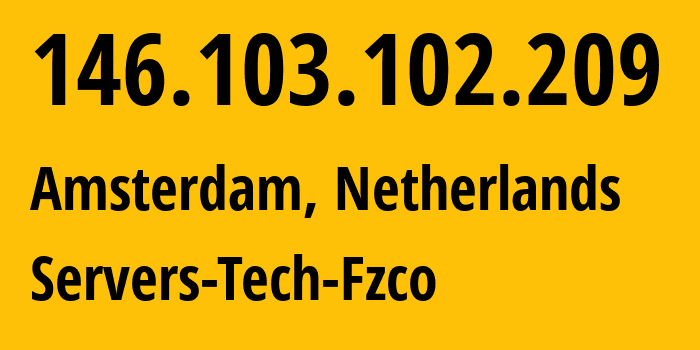 IP-адрес 146.103.102.209 (Амстердам, Северная Голландия, Нидерланды) определить местоположение, координаты на карте, ISP провайдер AS216071 Servers-Tech-Fzco // кто провайдер айпи-адреса 146.103.102.209