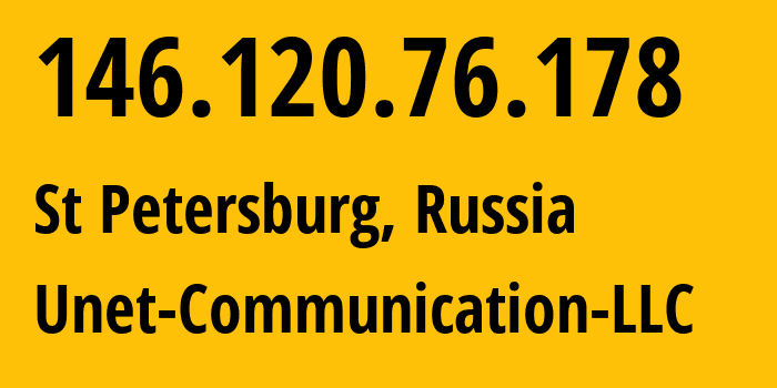 IP-адрес 146.120.76.178 (Санкт-Петербург, Санкт-Петербург, Россия) определить местоположение, координаты на карте, ISP провайдер AS42518 Unet-Communication-LLC // кто провайдер айпи-адреса 146.120.76.178