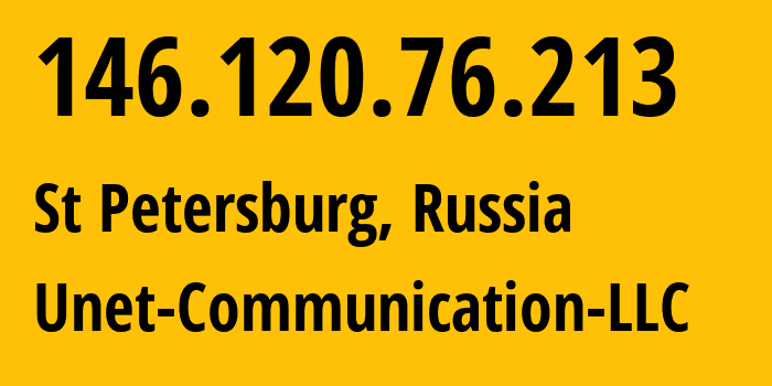 IP address 146.120.76.213 (St Petersburg, St.-Petersburg, Russia) get location, coordinates on map, ISP provider AS42518 Unet-Communication-LLC // who is provider of ip address 146.120.76.213, whose IP address