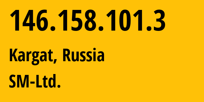 IP address 146.158.101.3 (Kargat, Novosibirsk Oblast, Russia) get location, coordinates on map, ISP provider AS210616 SM-Ltd. // who is provider of ip address 146.158.101.3, whose IP address