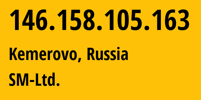 IP-адрес 146.158.105.163 (Кемерово, Кузба́сс, Россия) определить местоположение, координаты на карте, ISP провайдер AS210616 SM-Ltd. // кто провайдер айпи-адреса 146.158.105.163