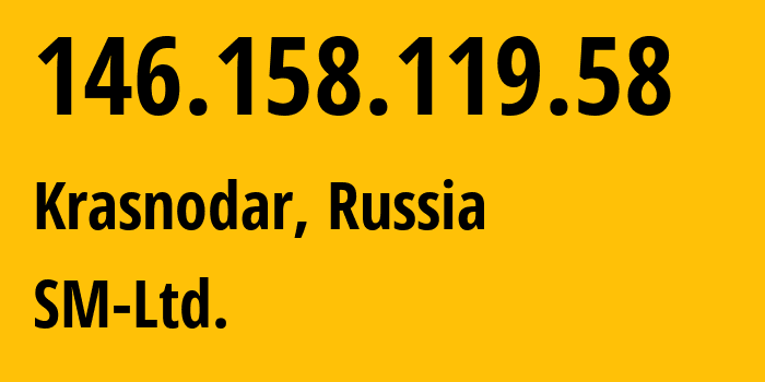 IP-адрес 146.158.119.58 (Краснодар, Краснодарский край, Россия) определить местоположение, координаты на карте, ISP провайдер AS210616 SM-Ltd. // кто провайдер айпи-адреса 146.158.119.58