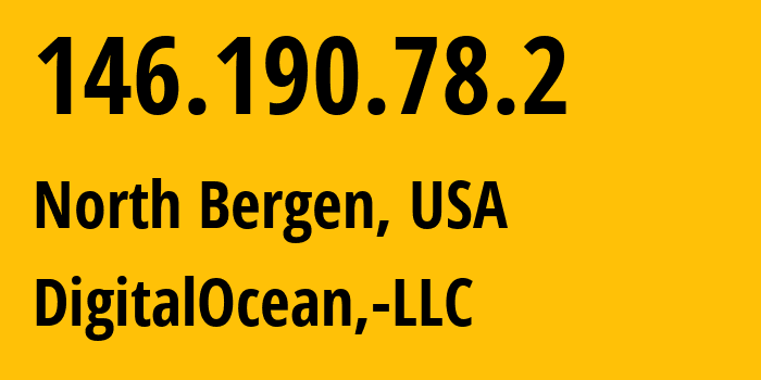 IP-адрес 146.190.78.2 (North Bergen, Нью-Джерси, США) определить местоположение, координаты на карте, ISP провайдер AS14061 DigitalOcean,-LLC // кто провайдер айпи-адреса 146.190.78.2