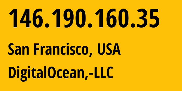 IP-адрес 146.190.160.35 (Сан-Франциско, Калифорния, США) определить местоположение, координаты на карте, ISP провайдер AS14061 DigitalOcean,-LLC // кто провайдер айпи-адреса 146.190.160.35