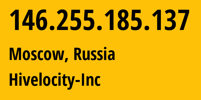 IP-адрес 146.255.185.137 (Москва, Москва, Россия) определить местоположение, координаты на карте, ISP провайдер AS61317 Hivelocity-Inc // кто провайдер айпи-адреса 146.255.185.137