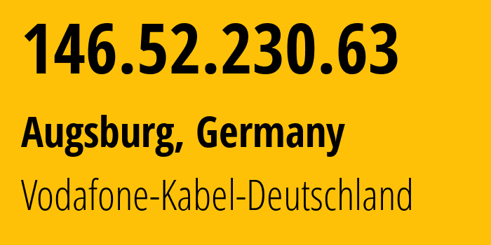 IP-адрес 146.52.230.63 (Аугсбург, Бавария, Германия) определить местоположение, координаты на карте, ISP провайдер AS3209 Vodafone-Kabel-Deutschland // кто провайдер айпи-адреса 146.52.230.63