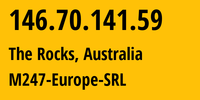 IP address 146.70.141.59 (The Rocks, New South Wales, Australia) get location, coordinates on map, ISP provider AS9009 M247-Europe-SRL // who is provider of ip address 146.70.141.59, whose IP address