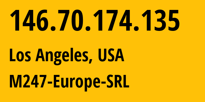 IP-адрес 146.70.174.135 (Лос-Анджелес, Калифорния, США) определить местоположение, координаты на карте, ISP провайдер AS9009 M247-Europe-SRL // кто провайдер айпи-адреса 146.70.174.135