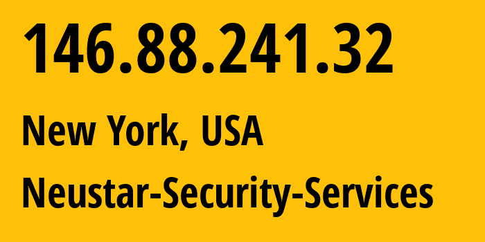 IP address 146.88.241.32 (New York, New York, USA) get location, coordinates on map, ISP provider AS19905 Neustar-Security-Services // who is provider of ip address 146.88.241.32, whose IP address