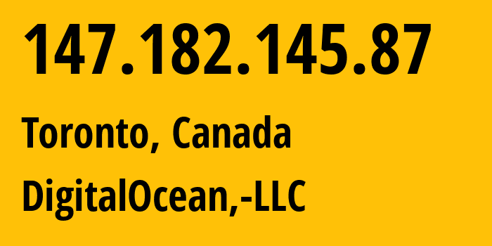 IP address 147.182.145.87 (Toronto, Ontario, Canada) get location, coordinates on map, ISP provider AS14061 DigitalOcean,-LLC // who is provider of ip address 147.182.145.87, whose IP address
