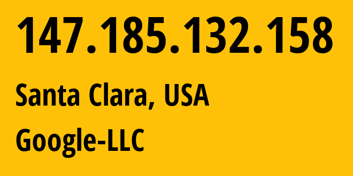 IP-адрес 147.185.132.158 (Санта-Клара, Калифорния, США) определить местоположение, координаты на карте, ISP провайдер AS396982 Google-LLC // кто провайдер айпи-адреса 147.185.132.158