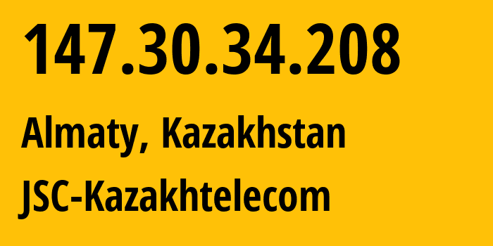 IP address 147.30.34.208 (Almaty, Almaty, Kazakhstan) get location, coordinates on map, ISP provider AS9198 JSC-Kazakhtelecom // who is provider of ip address 147.30.34.208, whose IP address