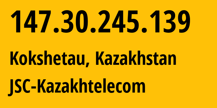 IP address 147.30.245.139 (Almaty, Almaty, Kazakhstan) get location, coordinates on map, ISP provider AS9198 JSC-Kazakhtelecom // who is provider of ip address 147.30.245.139, whose IP address