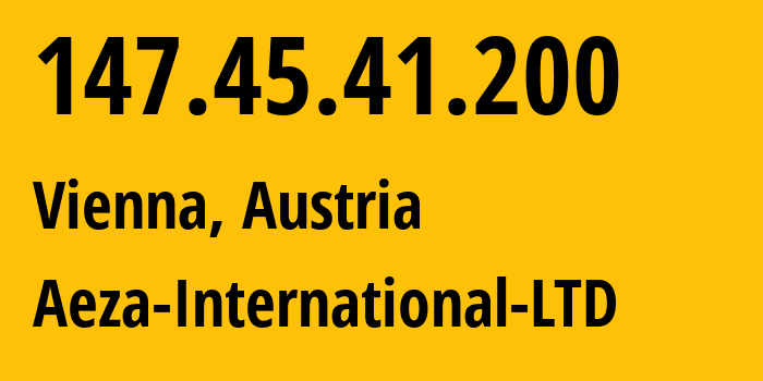 IP address 147.45.41.200 (Vienna, Vienna, Austria) get location, coordinates on map, ISP provider AS210644 Aeza-International-LTD // who is provider of ip address 147.45.41.200, whose IP address