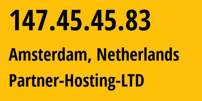 IP address 147.45.45.83 (Amsterdam, North Holland, Netherlands) get location, coordinates on map, ISP provider AS215826 Partner-Hosting-LTD // who is provider of ip address 147.45.45.83, whose IP address