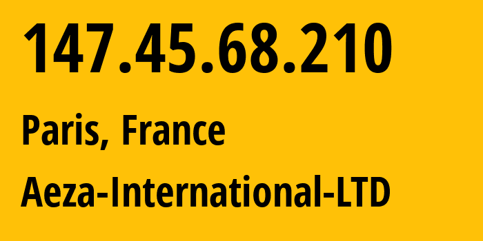 IP address 147.45.68.210 (Paris, Île-de-France, France) get location, coordinates on map, ISP provider AS210644 Aeza-International-LTD // who is provider of ip address 147.45.68.210, whose IP address