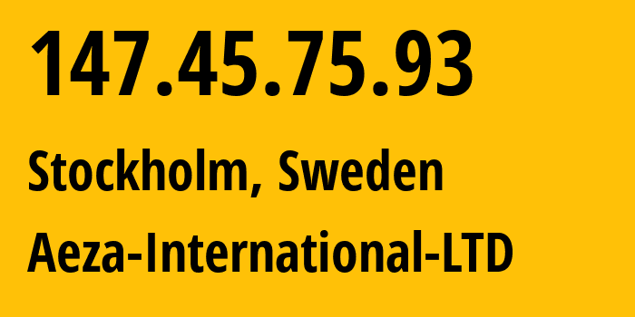 IP address 147.45.75.93 (Stockholm, Stockholm County, Sweden) get location, coordinates on map, ISP provider AS210644 Aeza-International-LTD // who is provider of ip address 147.45.75.93, whose IP address