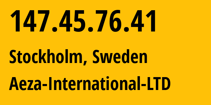 IP-адрес 147.45.76.41 (Стокгольм, Stockholm County, Швеция) определить местоположение, координаты на карте, ISP провайдер AS210644 Aeza-International-LTD // кто провайдер айпи-адреса 147.45.76.41