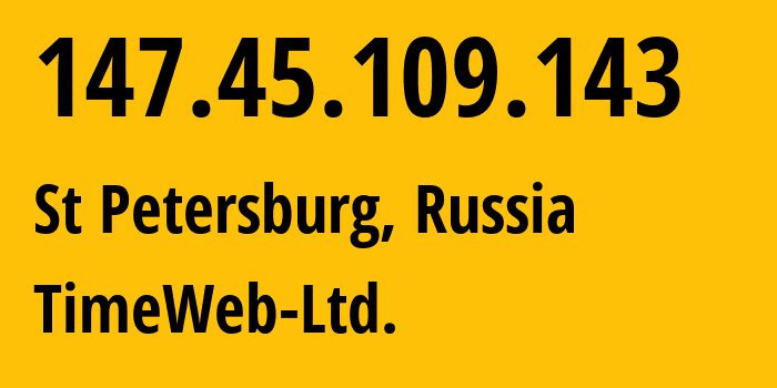 IP-адрес 147.45.109.143 (Санкт-Петербург, Санкт-Петербург, Россия) определить местоположение, координаты на карте, ISP провайдер AS9123 TimeWeb-Ltd. // кто провайдер айпи-адреса 147.45.109.143