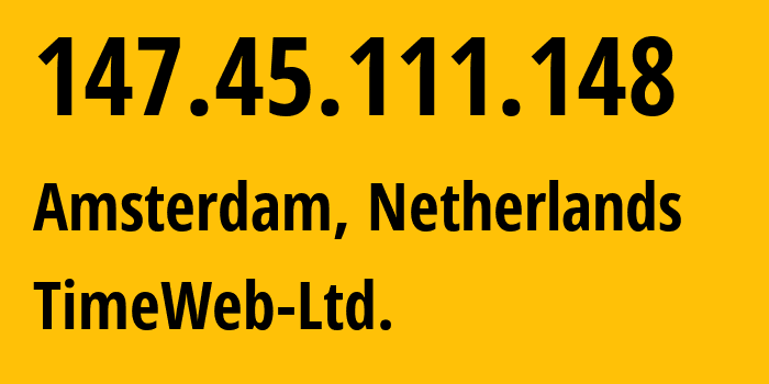 IP address 147.45.111.148 (Amsterdam, North Holland, Netherlands) get location, coordinates on map, ISP provider AS9123 TimeWeb-Ltd. // who is provider of ip address 147.45.111.148, whose IP address