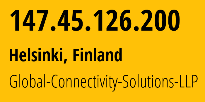 IP address 147.45.126.200 (Helsinki, Uusimaa, Finland) get location, coordinates on map, ISP provider AS215540 Global-Connectivity-Solutions-LLP // who is provider of ip address 147.45.126.200, whose IP address